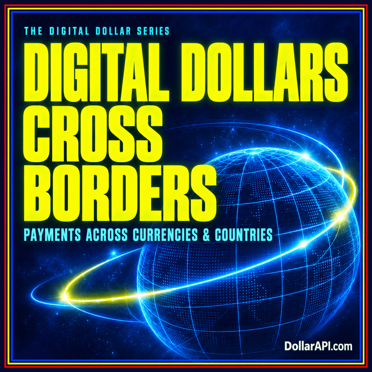Digital Dollars and Cross-Border Business Payments