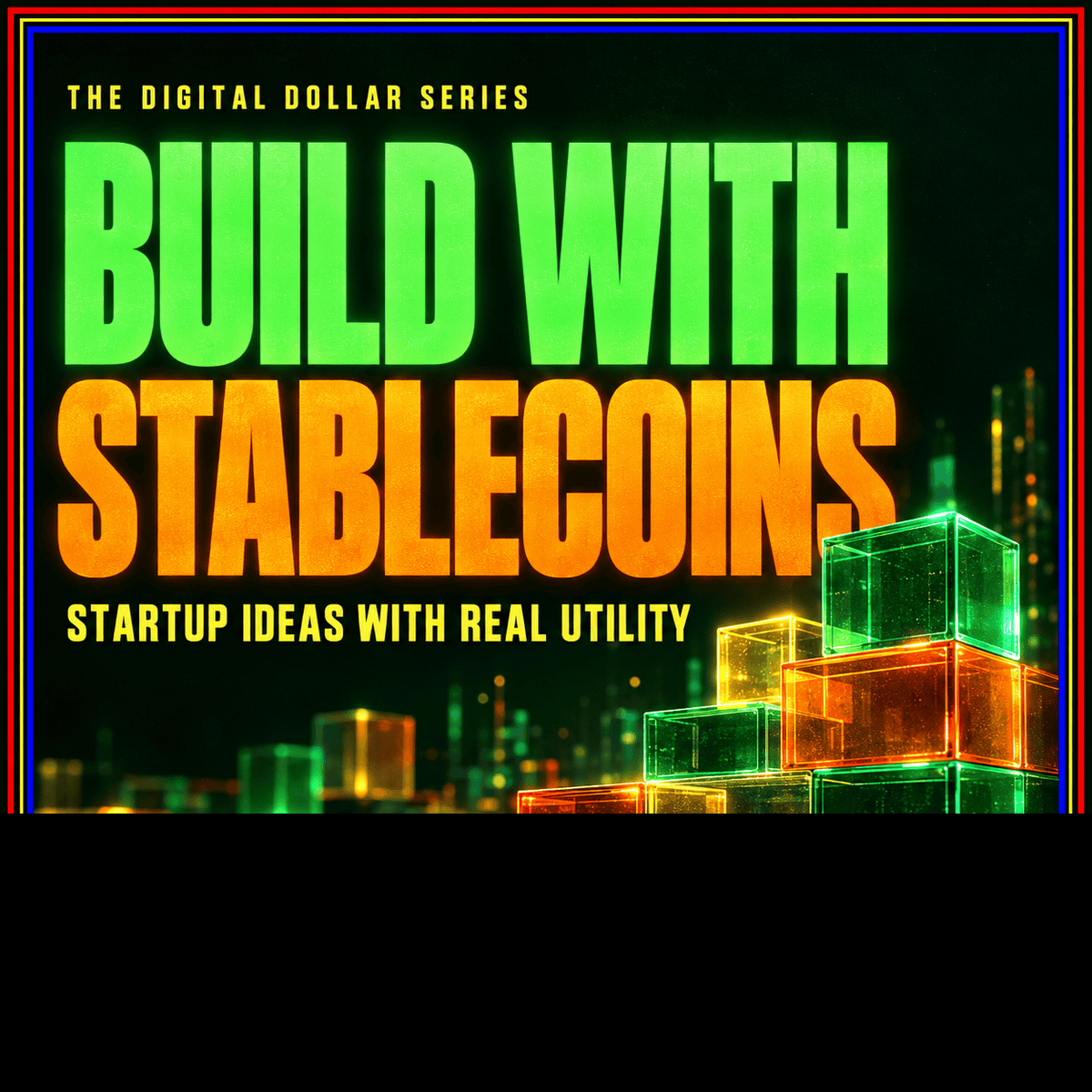 Stablecoin Startups: Where Useful Businesses Can Be Built